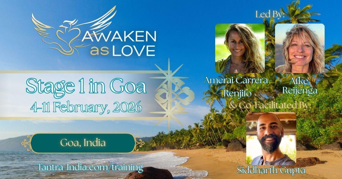 Awaken as Love Stage 1 in Goa - Tantra Training